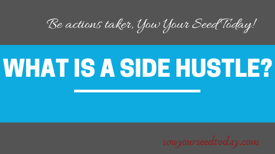 What Is A Side Hustle: Definition & Tips To Be A Successful Side ...