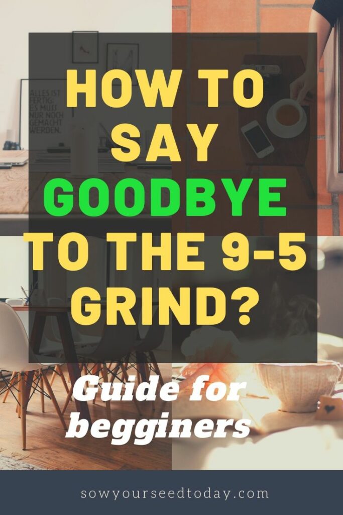 How to get out of the 9 to 5 grind pin image