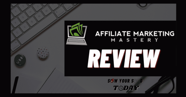 Affiliate Marketing Mastery Review [2023]: Scam Or Legit? - SOW YOUR ...