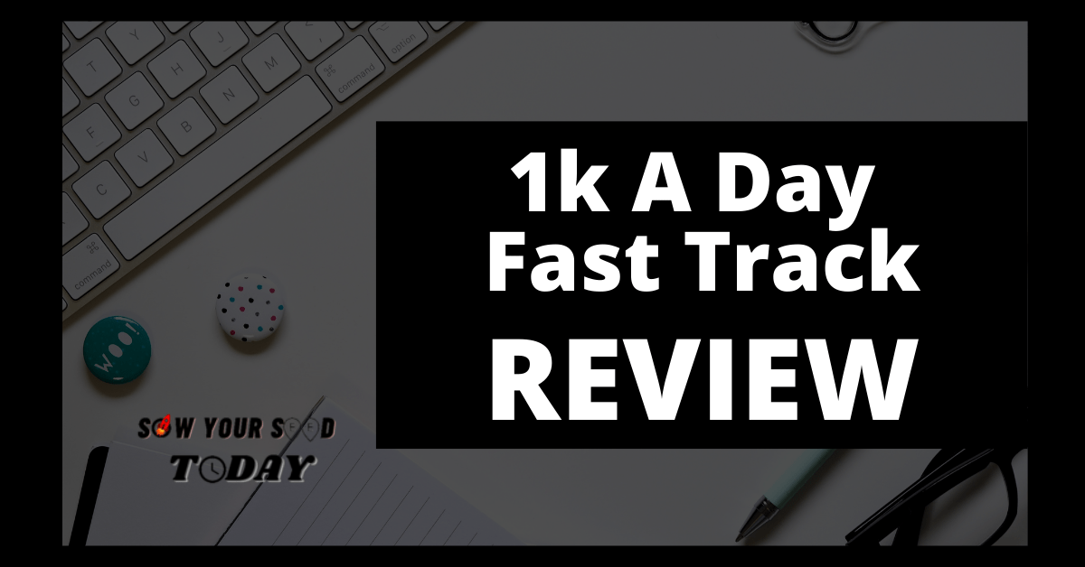 1k A Day Fast Track review