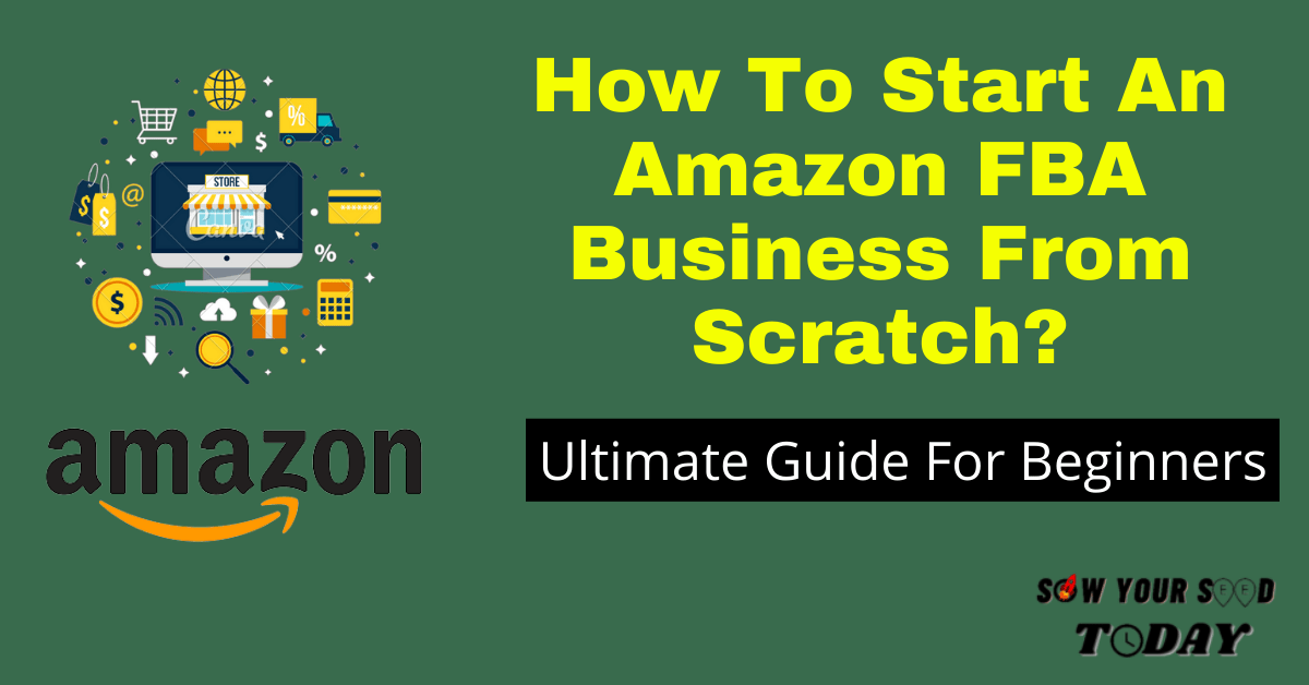 How To Start An Amazon FBA Business In 2024 - Ultimate Guide For ...